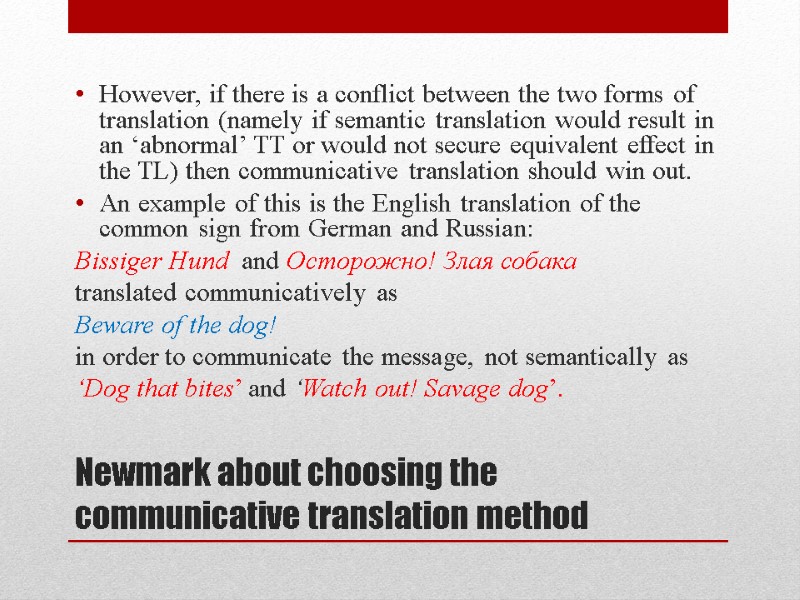 Newmark about choosing the communicative translation method   However, if there is a